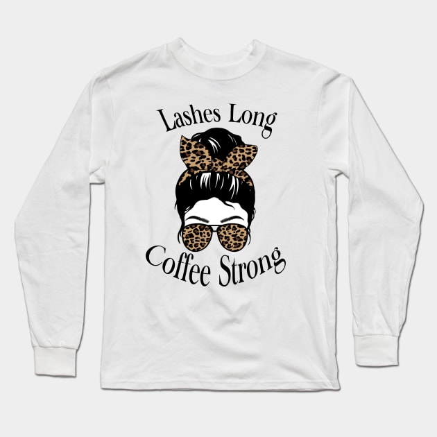 Lashes long, coffee strong cheetah print quote Long Sleeve T-Shirt by JadesCanvas
